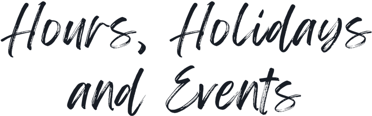 Hours, Holidays and Events